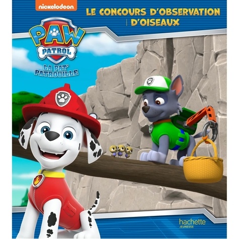 Paw Patrol La Pat' Patrouille : Le concours d'observation d'oiseaux