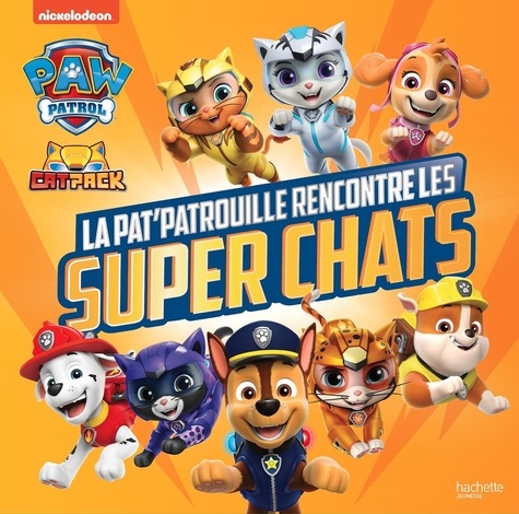 Paw Patrol La Pat' Patrouille : La Pat' Patrouille rencontre les super chats