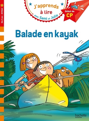 J'apprends à lire avec Sami et Julie : Balade en kayak. Début de CP, niveau 1