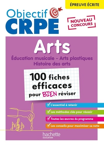 100 fiches efficaces pour bien réviser. Arts. Education musicale - Arts plastiques - Histoire des arts, Edition 2024