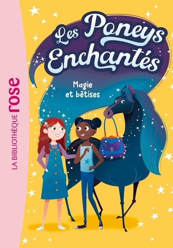 Les Poneys enchantés Tome 1 : Magie et bêtises