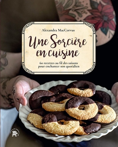 Une sorcière en cuisine. 60 recettes au fil des saisons pour enchanter son quotidien