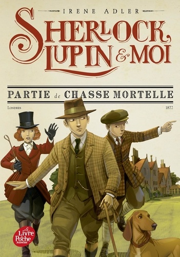 Sherlock, Lupin et moi Tome 9 : Partie de chasse mortelle