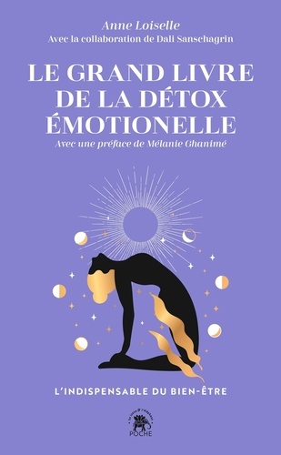 Le grand livre de la détox émotionelle. L'indispensable du bien-être