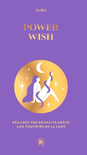 Power wish. Réalisez vos souhaits grâce aux pouvoirs de la lune, Edition collector