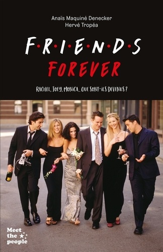 Friends forever. Rachel, Joey, Monica... que sont-ils devenus ?