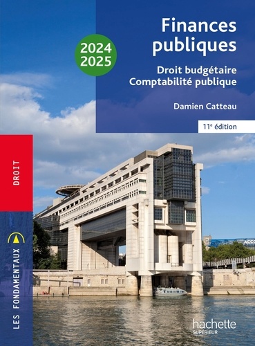 Finances publiques. Droit budgétaire, comptabilité publique, Edition 2024-2025