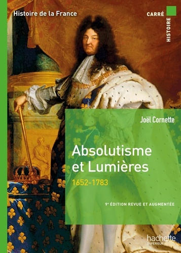 Absolutisme et Lumières (1652-1783). 9e édition revue et augmentée