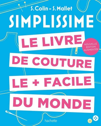 Le livre de couture le + facile du monde. Edition revue et augmentée