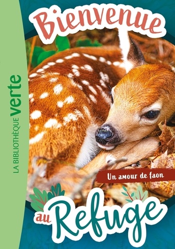 Bienvenue au refuge Tome 7 : Un amour de faon