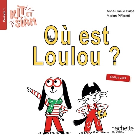 Où est Loulou ? Album 1 Kit et Siam CP. Edition 2024