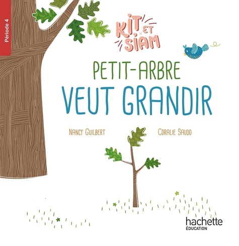 Petit arbre veut grandir Album 4 Kit et Siam CP. Edition 2024