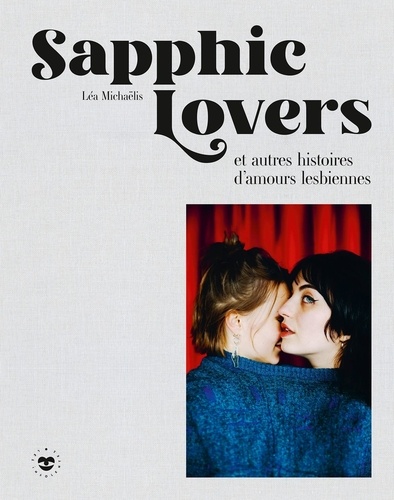 Sapphic Lovers. Et autres histoires d'amours lesbiennes