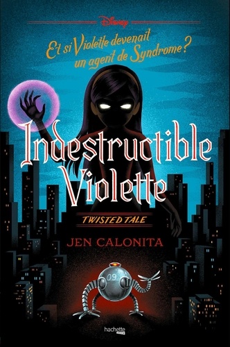 Indestructible Violette. Et si Violette devenait un agent de Syndrome ?