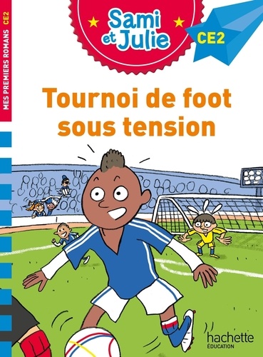 Sami et Julie : Tournoi de foot sous tension. CE2