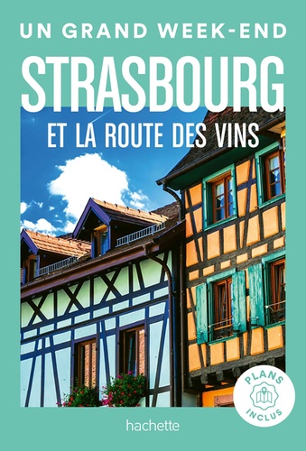 Un grand week-end à Strasbourg et la route des vins
