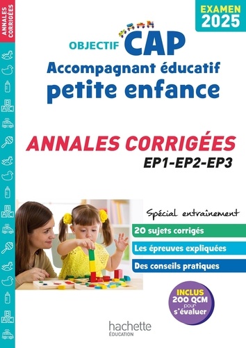 CAP Accompagnant éducatif petite enfance. Annales corrigées EP1-EP2-EP3, Edition 2025