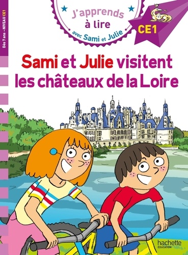 J'apprends à lire avec Sami et Julie : Sami et Julie visitent les Châteaux de la Loire. CE1