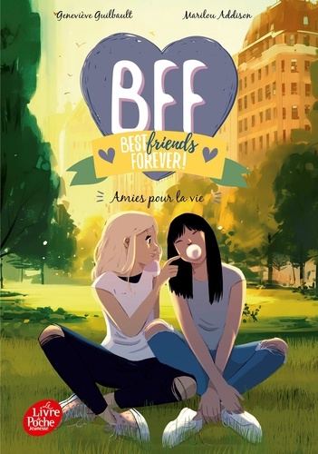 BFF Best Friends Forever! Tome 10 : Amies pour la vie