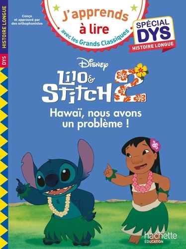 Lilo et Stitch 2, Hawaï, nous avons un problème ! Spécial DYS, histoire longue. Histoire longue [ADAPTE AUX DYS