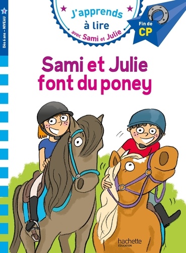 J'apprends à lire avec Sami et Julie : Sami et Julie font du poney. Niveau 3, fin de CP