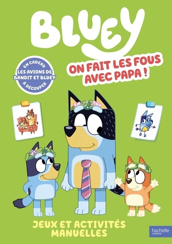 Bluey. On fait les fous avec Papa