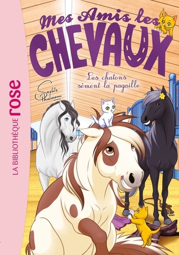 Mes amis les chevaux Tome 46 : Les chatons sèment la pagaille