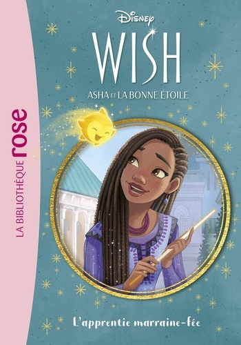 Wish, Asha et la bonne étoile Tome 6 : L'apprentie marraine-fée