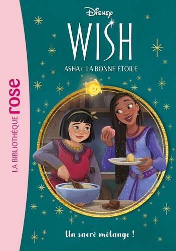 Wish, Asha et la bonne étoile Tome 7 : Un sacré mélange !