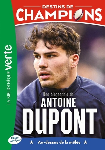 Destins de champions 05 (NED)  - Une biographie d'Antoine Dupont