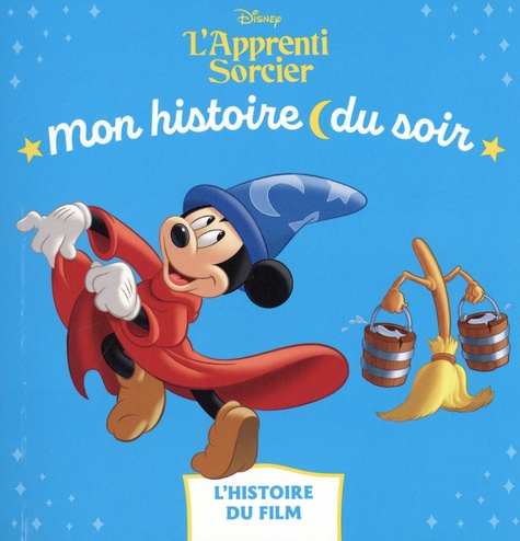 Mickey, l'apprenti sorcier. L'histoire du film