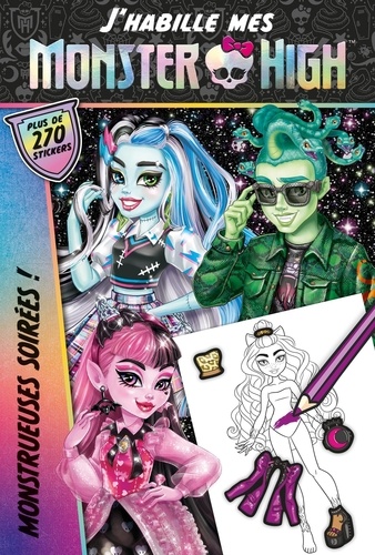 J'habille mes Monster High. Monstrueuses soirées