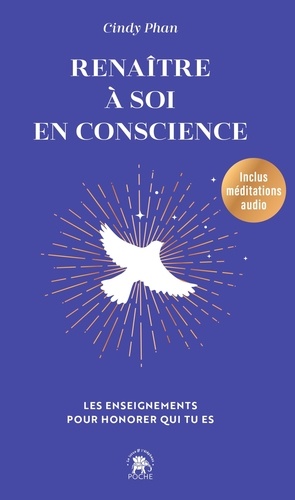 Renaître à soi en conscience. Les enseignements pour honorer qui tu es