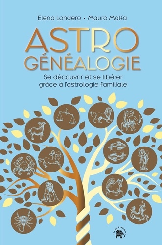 Astrogénéalogie. Se découvrir et se libérer grâce à l'astrologie familiale