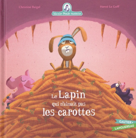 Mamie poule raconte Tome 33 : Le lapin qui n'aimait pas les carottes