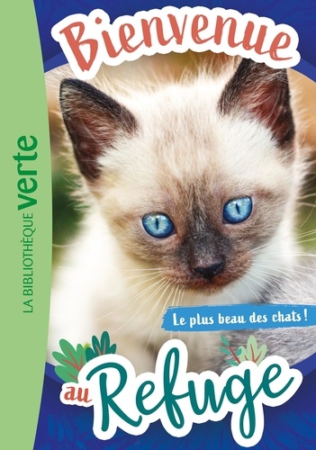 Bienvenue au refuge Tome 9 : Le plus beau des chats !