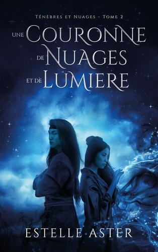 Ténèbres et Nuages Tome 2 : Une Couronne de Nuages et de Lumière