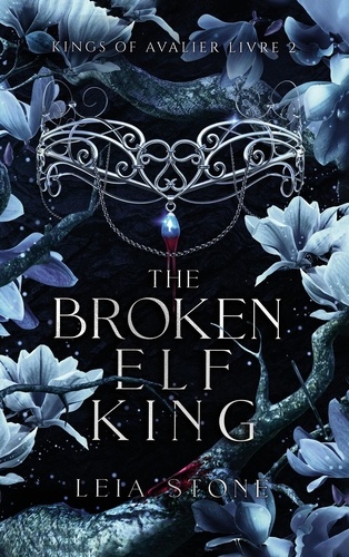 Kings of Avalier Tome 2 : The Broken Elf King