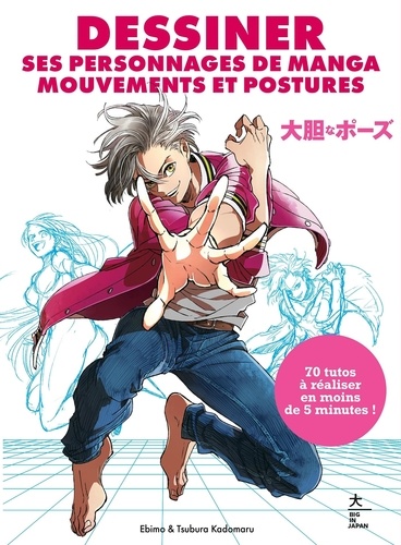 Dessiner ses personnages de manga. Mouvements et postures