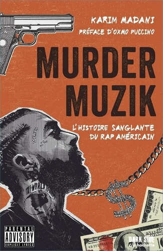 Murder Muzik. L'histoire sanglante du rap américain