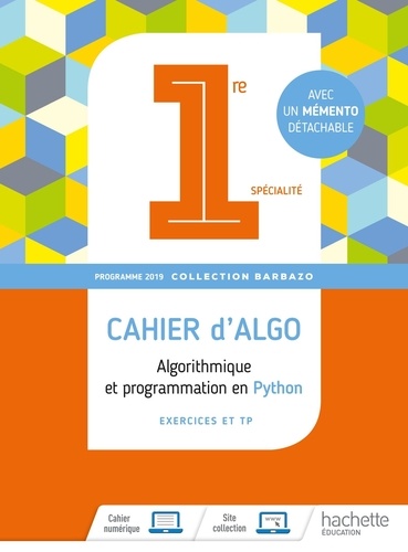 Algorithmique et programmation en Python 1re spécialité Barbazo. Cahier d'algo (cahier d'exercices et TP), Edition 2019