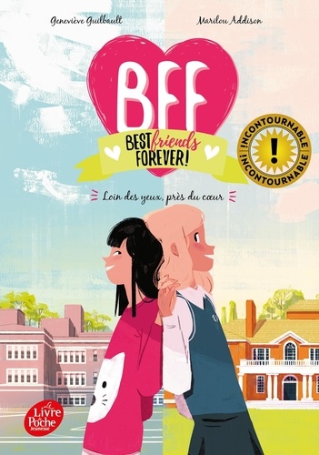 BFF Best Friends Forever! Tome 1 : Loin des yeux, près du coeur