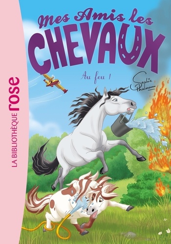 Mes amis les chevaux Tome 30 : Au feu !