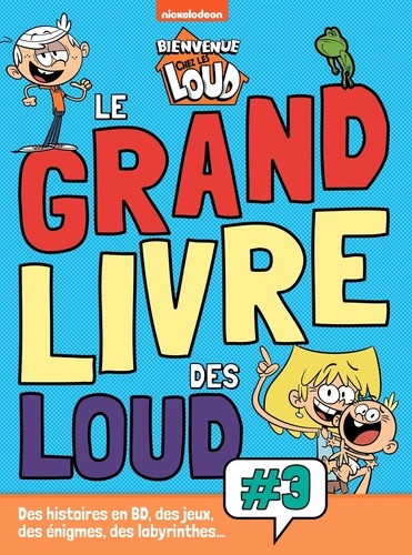 Le grand livre des Loud. Tome 3