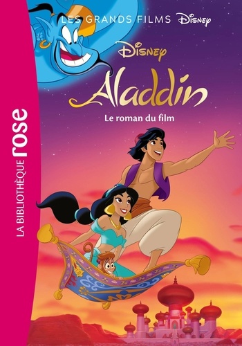 Les grands films Disney Tome 5 : Aladdin. Le roman du film