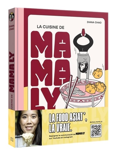 La cuisine de Mama Ly. Secrets, astuces et recettes inratables d'Asie du Sud-Est