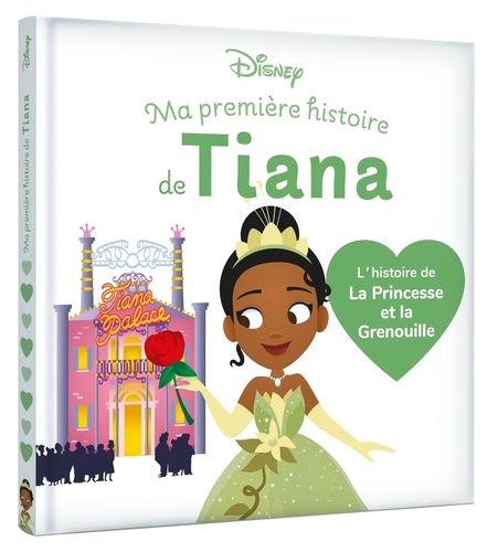 Ma Première histoire de Tiana. L'histoire de La Princesse et la Grenouille