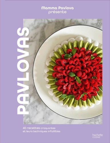 Pavlovas. 40 recettes craquantes et leurs techniques infaillibles