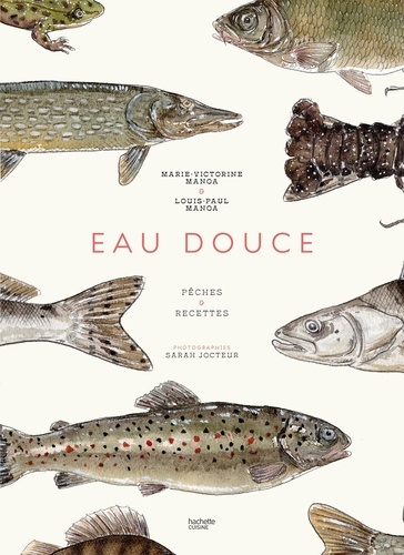 Eau douce. Pêches & recettes