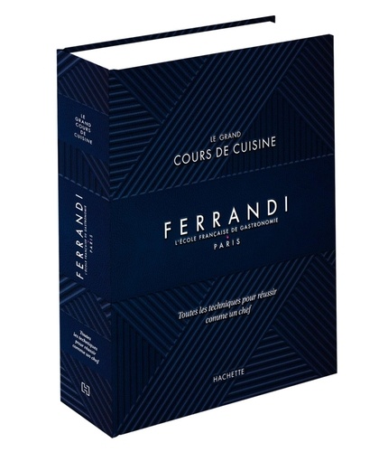 Le grand cours de cuisine Ferrandi. L'école française de gastronomie - Paris